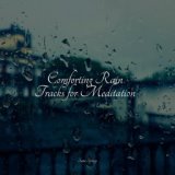 Comforting Rain Tracks for Meditation