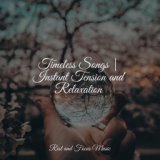 Timeless Songs | Instant Tension and Relaxation