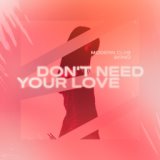 Don't Need Your Love