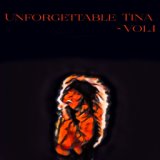 Unforgettable Tina - , Vol. 1