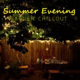 Summer Evening Garden Chillout