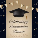 Celebratory Graduation Dinner Acoustic Mix