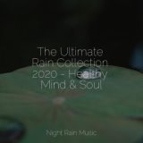 The Ultimate Rain Collection 2020 - Healthy Mind & Soul