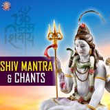 Shiv Mantra & Chants