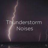 !!" Thunderstorm Noises "!!