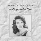 Wanda Jackson - Vintage Selection