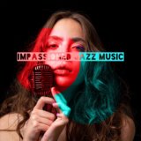 Impassioned Jazz Music: Best Soul Jazz Mix