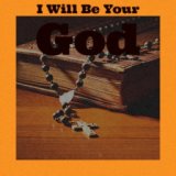 I Will Be Your God