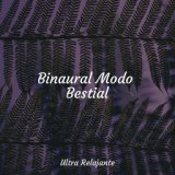 Binaural Modo Bestial