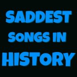 Saddest Songs In History