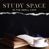 Study Space in the Small Cafe (Relaxing Jazz Music Collection and Better Focus)