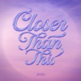 Jimin (BTS) - Closer Than This (Full Version) (Полная Версия)