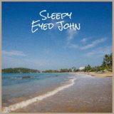 Sleepy Eyed John