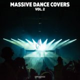 Massive Dance Covers Vol. 2