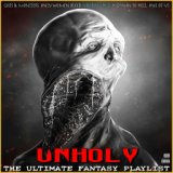 Unholy The Ultimate Fantasy Playlist