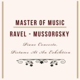 Master of Music, Ravel - Mussorgsky, Piano Concerto, Pictures at an Exhibition