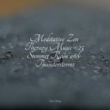 Meditative Zen Therapy Music - 25 Summer Rain and Thunderstorms