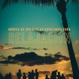 Música de Spa e Islas Hawaianas para una Relajación Profunda y pura Curativa del Cuerpo (Música New Age)