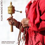 Calm Down with Tibetan Meditation Music Collection