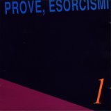 Prove, esorcismi