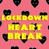 Lockdown Heartbreak