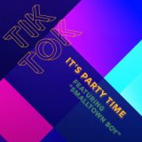 Tik Tok - It's Party Time! Featuring "Smalltown Boy"