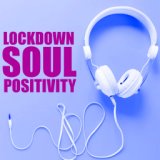 Lockdown Soul Positivity