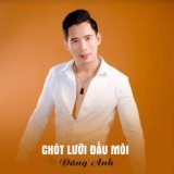 Chót Lưỡi Đầu Môi