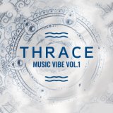 Thrace Music Vibe, Vol. 1 (Oriental House Mixtape)