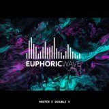 Mr. E Double V - Euphoric Wave Vol.302 (02-08-2023)