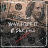 Way I Get It (feat. Rick Ross)