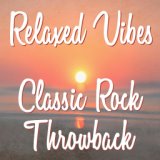 Relaxed Vibes: Classic Rock Throwback