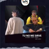 Tu No Me Sirve