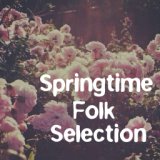Springtime Folk Selection