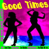Good Times and More Dance Classics