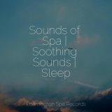 Sounds of Spa | Soothing Sounds | Sleep