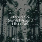 Ultimate Spa Sounds | Peaceful Mind & Body