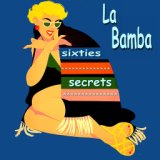 La Bamba - Sixties Secrets