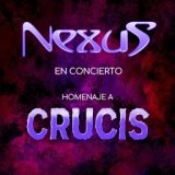 Nexus en Concierto / Homenaje a Crucis (Live Session)