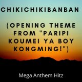 Chikichikibanban (Opening Theme from "Paripi Koumei Ya Boy Kongming!")