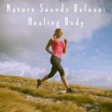 Nature Sounds Deluxe: Healing Body