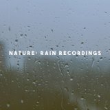 Nature: Rain Recordings