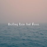 Healing Rain And Waves