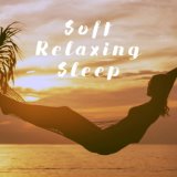 Soft Relaxing Sleep