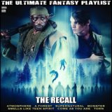 The Recall The Ultimate Fantasy Playlist