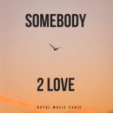 Somebody 2 Love