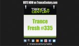 Trance Century Radio - #TranceFresh 335