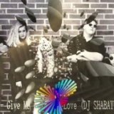 Give Me All Your Love (DJ SHABAYOFF RMX)