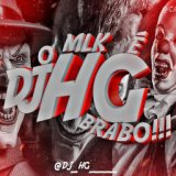 dj hg mlk é brabo