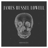 James Russel Lowell: Sonnets